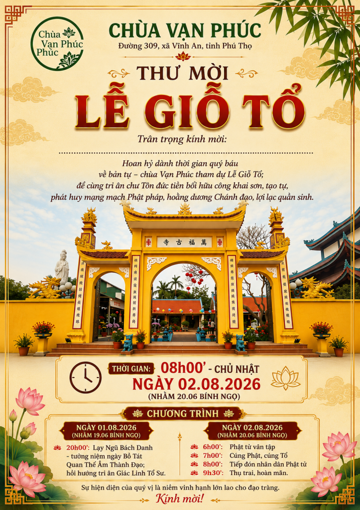 Chùa Vạn Phúc trân trọng kính mời Quý Phật tử, nhân dân và thiện tín gần xa trở về tham dự Lễ Giỗ Tổ năm 2026, tưởng niệm chư Tổ sư, tri ân tiền nhân, kết duyên Tam Bảo tại xã Vĩnh An, tỉnh Phú Thọ.