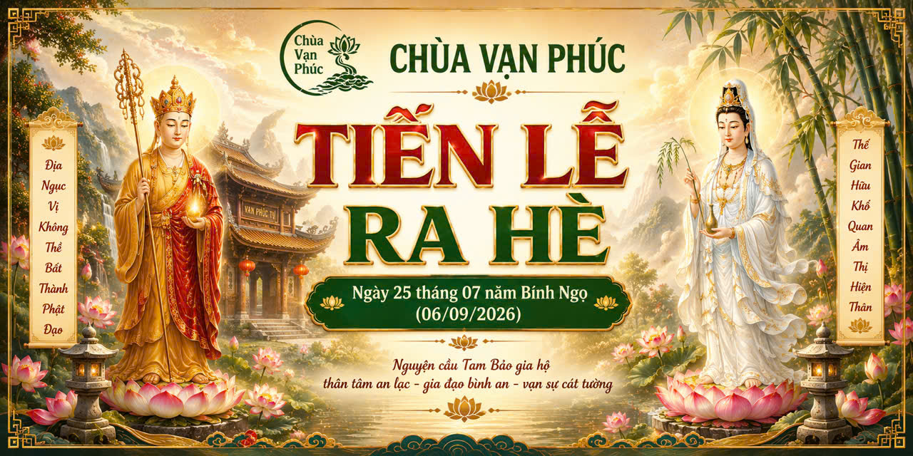 THÔNG BÁO TIẾN LỄ RA HÈ PL.2570 – DL.2026 TẠI CHÙA VẠN PHÚC, PHÚ THỌ
