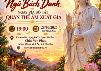 TB Khóa Lễ Ngũ Bách Danh Tại Chùa Vạn Phúc, Phú Thọ Nhân Ngày Vía Đức Quan Thế Âm Bồ Tát Xuất Gia